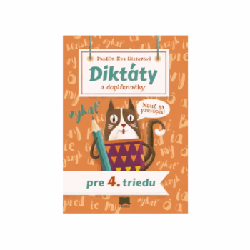 Cvičebnica Diktáty a doplňovačky pre 4. ročník ZŠ – pravopisné cvičenia, 80 strán, formát 170 × 240 mm